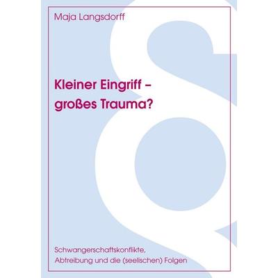 Kleiner Eingriff - großes Trauma?, Taschenbuch von Maja Langsdorff, BoD – Books on Demand, 978-3-89811-542-1