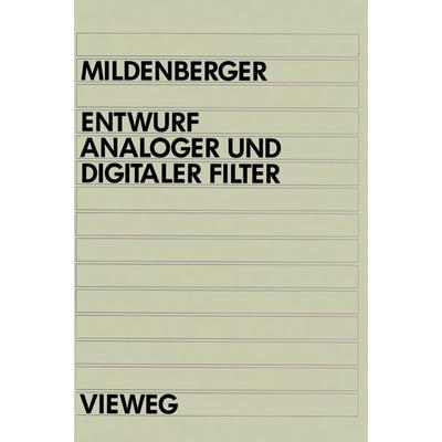 Entwurf analoger und digitaler Filter, Taschenbuch von Otto Mildenberger, Vieweg & Teubner, 978-3-528-06430-3