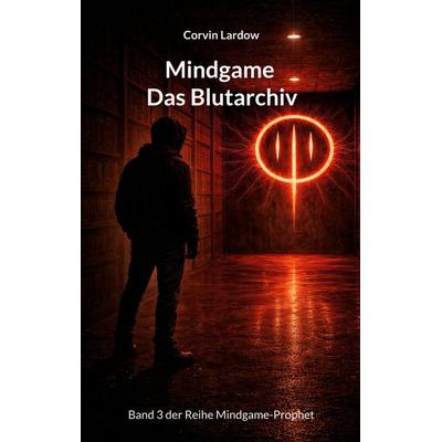 Mindgame - das Blutarchiv, Taschenbuch von Corvin Lardow, BoD – Books on Demand, 978-3-695-72731-5