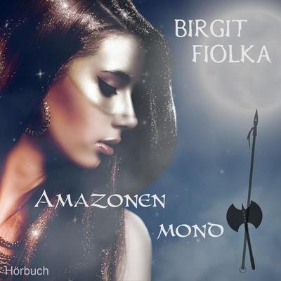 Amazonenmond (Gekürzt) - Birgit Fiolka, Audio, 9783836807586