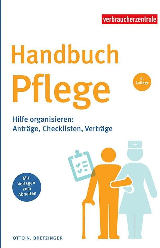 Bretzinger, Otto N. - Handbuch Pflege: Hilfe organisieren: Anträge, Checklisten, Verträge - Preis vom 30.09.2026 09:01:18 h