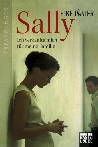 Elke Päsler - Sally: Ich verkaufte mich für meine Familie - Preis vom 18.10.2026 15:28:09 h