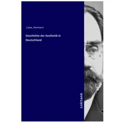 Geschichte der Aesthetik in Deutschland, Sachbücher von Hermann Lotze
