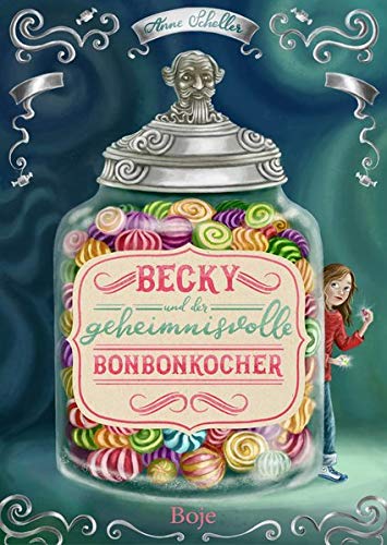 Anne Scheller - Becky und der geheimnisvolle Bonbonkocher - Preis vom 10.10.2026 11:48:34 h