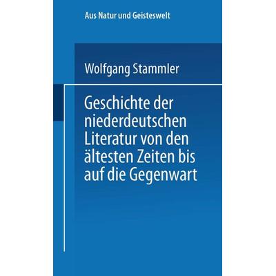 Geschichte der niederdeutschen Literatur von den ältesten Zeiten bis auf die Gegenwart, Taschenbuch von Wolfgang Stammler, Vieweg & Teubner,