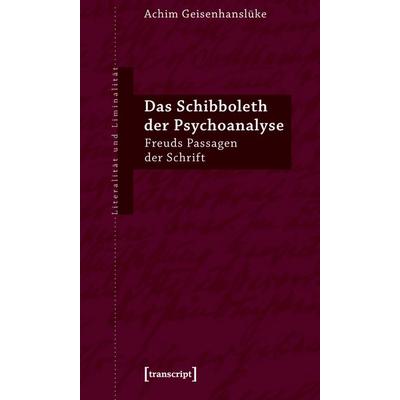 Das Schibboleth der Psychoanalyse, Taschenbuch von Achim Geisenhanslüke, Transcript, 978-3-89942-877-3