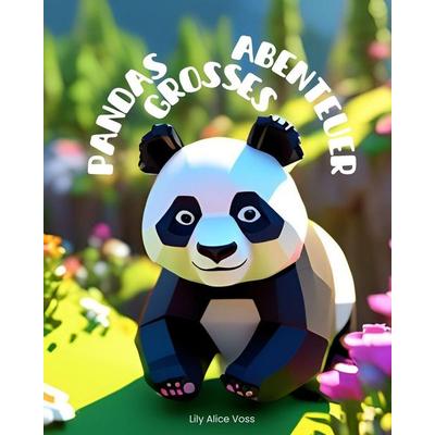 Pandas großes Abenteuer, Taschenbuch von Lily Alice Voss, The Center for Lean Business Management, LLC