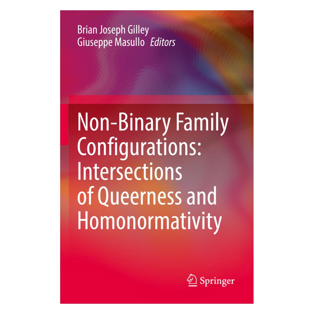 Springer Non-Binary Family Configurations: Intersections of Queerness and Homonormativity (Englisch, Softcover, Brian Joseph Gilley, Giuseppe Masullo) (56957497)