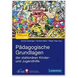 Pädagogische Grundlagen der stationären Kinder- und Jugendhilfe, Fachbücher von Norbert Beck, Daniel Kieslinger, Ralph Haar