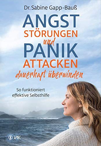 Sabine Gapp-Bauß - Angststörungen und Panikattacken dauerhaft überwinden: So funktioniert effektive Selbsthilfe - Preis vom 09.10.2026 07:28:09 h