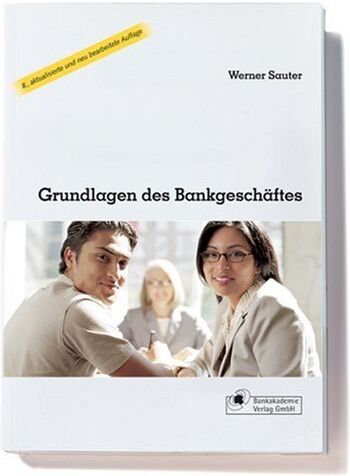 Werner Sauter - Grundlagen des Bankgeschäftes - Preis vom 10.10.2026 11:48:34 h