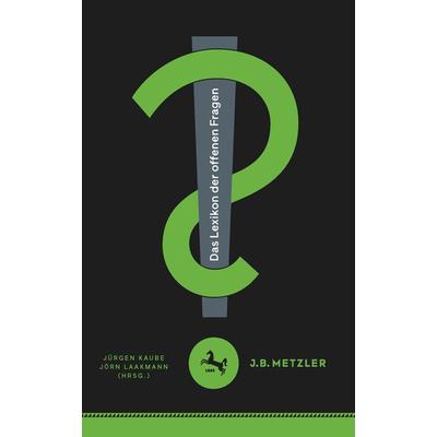 Das Lexikon der offenen Fragen, Gebundene Ausgabe von , J.B. Metzler, Part of Springer Nature - Springer-Verlag GmbH