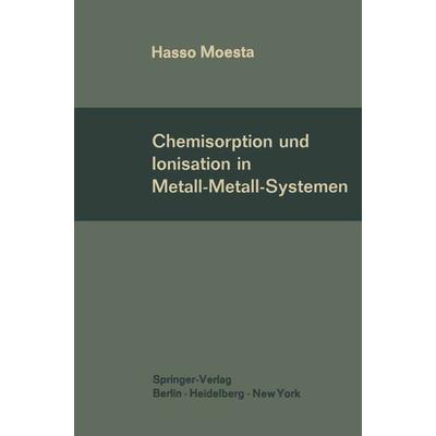 Chemisorption und Ionisation in Metall-Metall-Systemen, Taschenbuch von Hasso Moesta, Springer Berlin, 978-3-642-85898-7