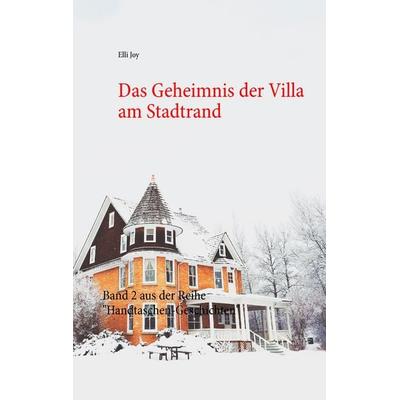 Das Geheimnis der Villa am Stadtrand, Taschenbuch von Elli Joy, BoD – Books on Demand, 978-3-7431-3887-2