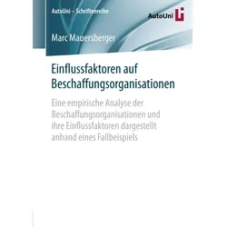 Einflussfaktoren auf Beschaffungsorganisationen, Fachbücher von Marc Mauersberger