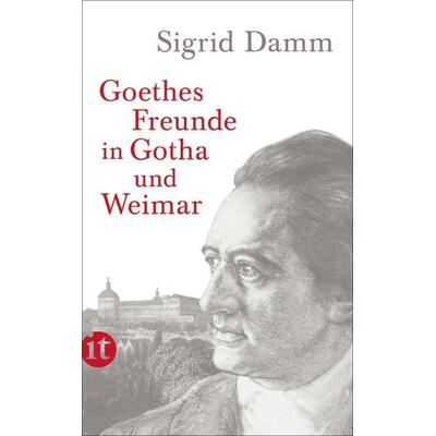 Goethes Freunde in Gotha und Weimar, Taschenbuch von Sigrid Damm, Insel Verlag, 978-3-458-36144-2