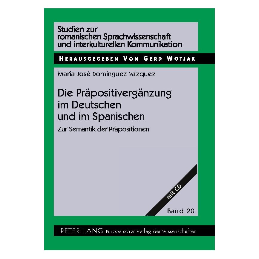 Peter Lang Die Präpositivergänzung im Deutschen und im Spanischen (Deutsch, Softcover, Maria José Domínguez Vázquez) (56030997)