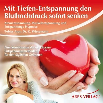 Mit Tiefen-Entspannung den Bluthochdruck sofort senken - Tobias Arps, Audio, 4056198083840
