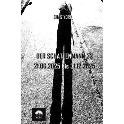 Der Schattenmann / Chas York - DER SCHATTENMANN 32, Taschenbuch von Chas York, Epubli, 978-3-565-42649-2