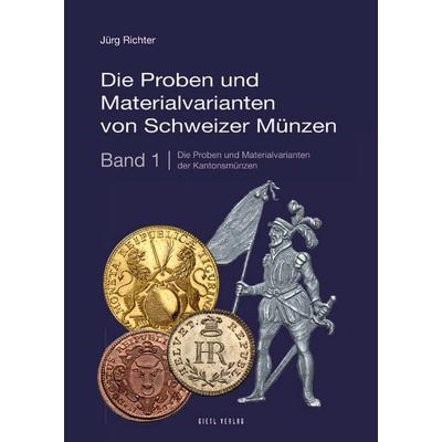 Die Proben und Materialvarianten von Schweizer Münzen, Gebundene Ausgabe von Jürg Richter, Battenberg Bayerland, 978-3-86646-573-2