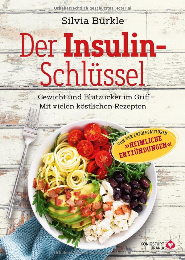 Silvia Bürkle - Der Insulin-Schlüssel: Gewicht und Blutzucker im Griff - Mit vielen köstlichen Rezepten - Preis vom 09.10.2026 07:28:09 h