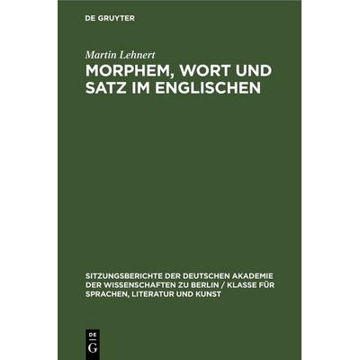 Morphem, Wort und Satz im Englischen, Gebundene Ausgabe von Martin Lehnert, De Gruyter, 978-3-11-258365-4