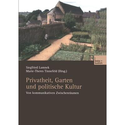 Privatheit, Garten und politische Kultur, Taschenbuch von Siegfried Lamnek,Marie-Theres Tinnefeld, VS Verlag für Sozialwissenschaften,
