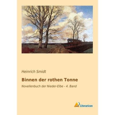 Binnen der rothen Tonne, Taschenbuch von Heinrich Smidt, Literaricon, 978-3-95697-314-7