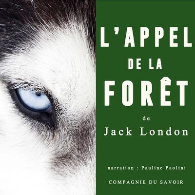 L'appel de la forêt de Jack London - Jack London, Audio, 9782821125360
