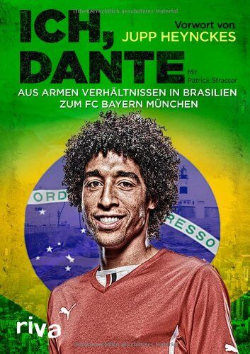 Costa Santos, Dante Bonfim - Ich, Dante: Aus armen Verhältnissen in Brasilien zum FC Bayern München - Preis vom 06.10.2026 07:26:00 h