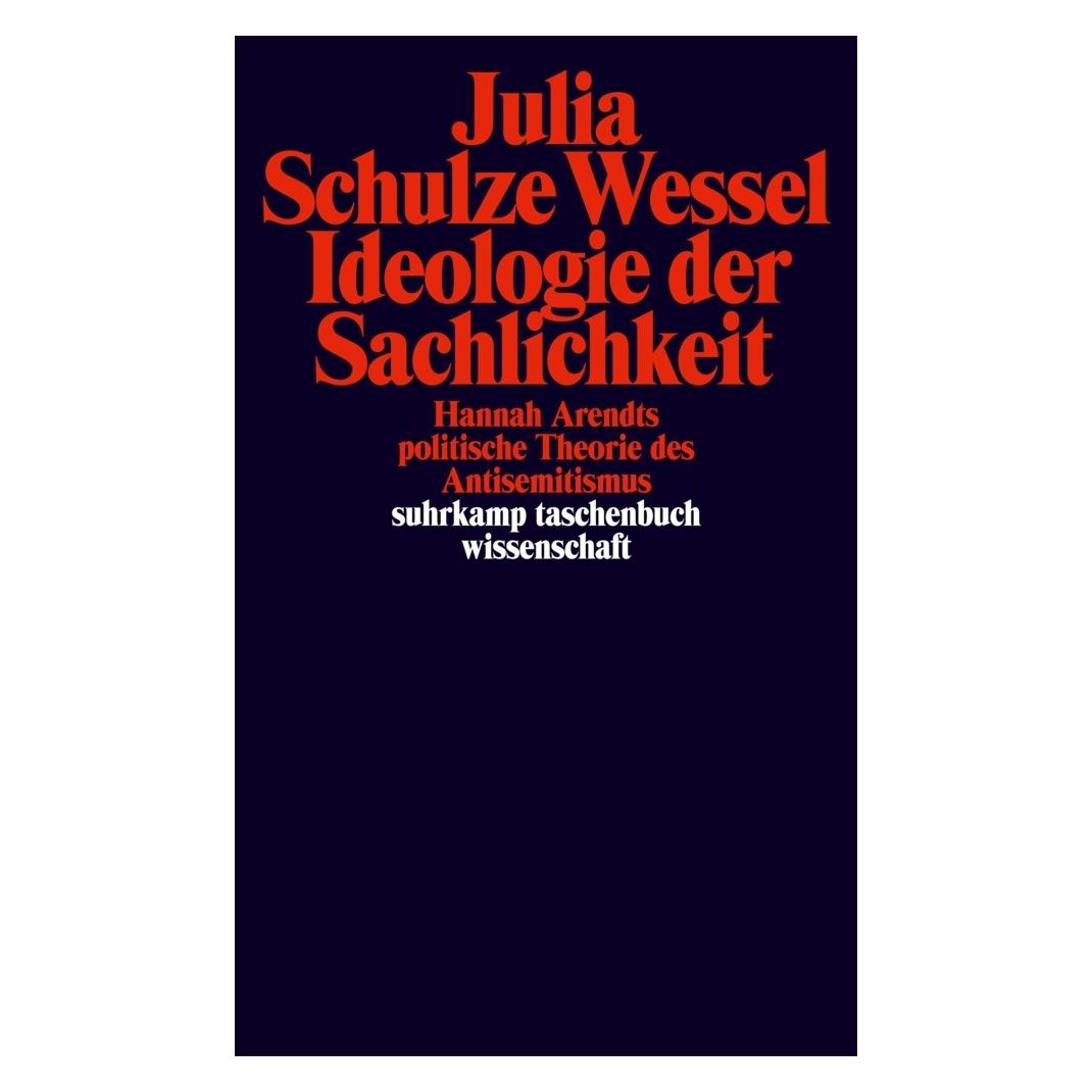 Suhrkamp Ideologie der Sachlichkeit (Deutsch, Julia Schulze Wessel, 2006) (7277252)