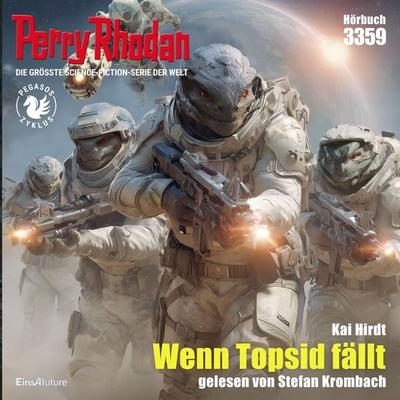 Perry Rhodan 3359: Wenn Topsid fällt - Kai Hirdt, Audio, 4069829509053