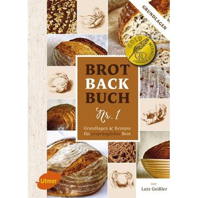 Brotbackbuch Nr. 1, Gebundene Ausgabe von Lutz Geissler, Verlag Eugen Ulmer