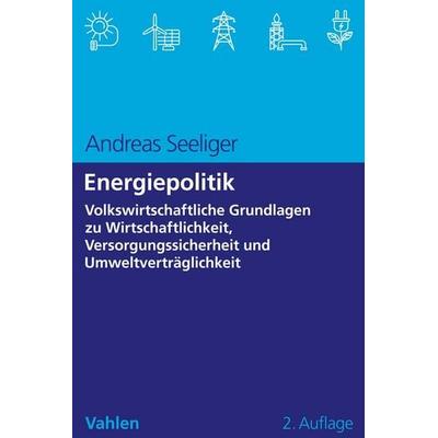 Energiepolitik, Taschenbuch von Andreas Seeliger, Vahlen, Franz