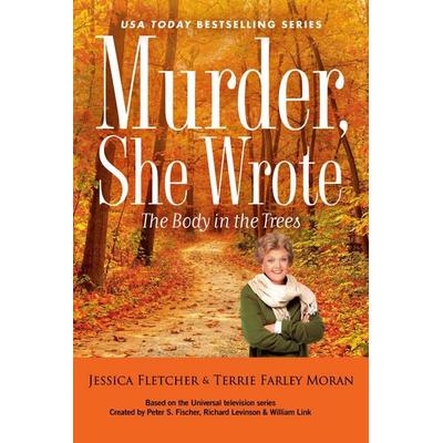 Murder, She Wrote: The Body in the Trees, Gebundene Ausgabe von Jessica Fletcher,Terrie Farley Moran, Random House N.Y., 978-0-593-82021-6