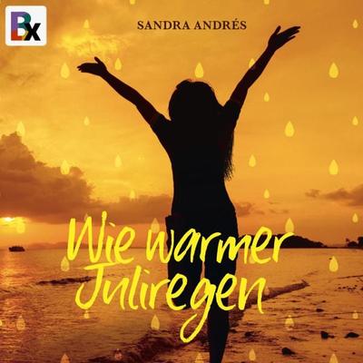 Wie warmer Juliregen - Sandra Andrés, Audio, 9783755411499