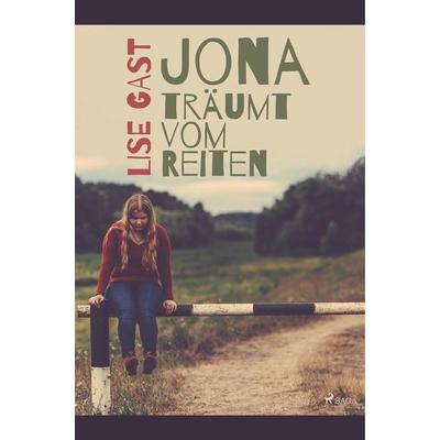 Jona träumt vom Reiten, Taschenbuch von Lise Gast, BoD - Books on Demand, 978-87-26-22208-1
