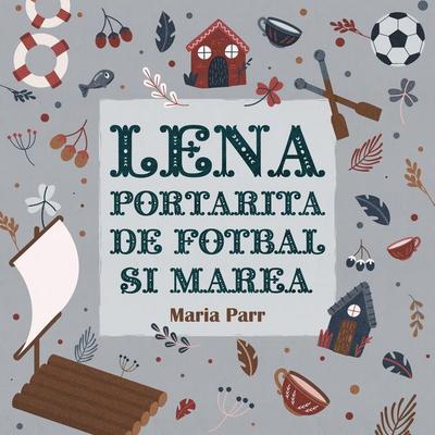 Lena portarita de fotbal si marea - Maria Parr, Audio, 9789152188163