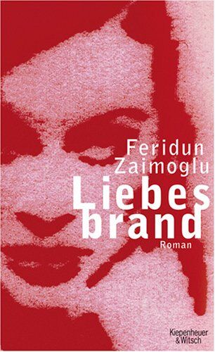 Feridun Zaimoglu - Liebesbrand: Roman - Preis vom 13.10.2026 19:28:25 h