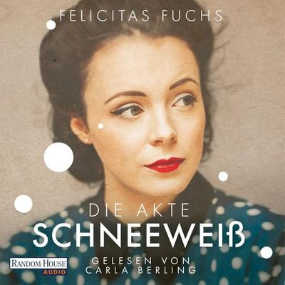 Die Akte Schneeweiß - Felicitas Fuchs, Audio, 9783837169751