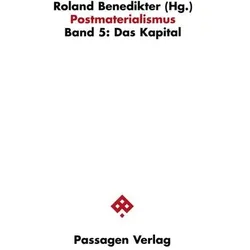 Postmaterialismus 5. Das Kapital, Fachbücher von Roland Benedikter