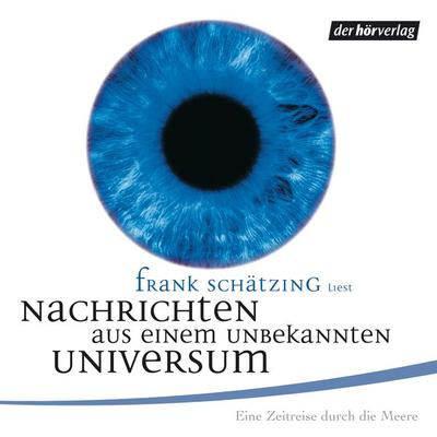 Nachrichten aus einem unbekannten Universum - Frank Schätzing, Audio, 9783844504484