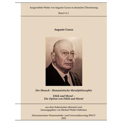 Humanistische Moralphilosophie, Gebundene Ausgabe von Augusto Guzzo,Michael Walter Hebeisen, BoD – Books on Demand, 978-3-7562-4790-5