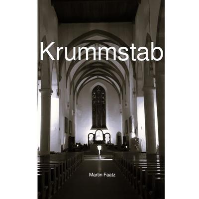 Krummstab, Taschenbuch von Martin Faatz, Epubli, 978-3-8187-1713-1