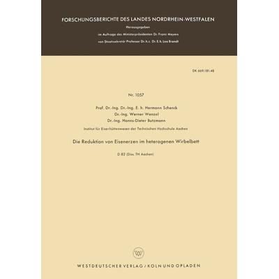 Die Reduktion von Eisenerzen im heterogenen Wirbelbett, Taschenbuch von Hermann Schenck, VS Verlag für Sozialwissenschaften, 978-3-663-03469-8