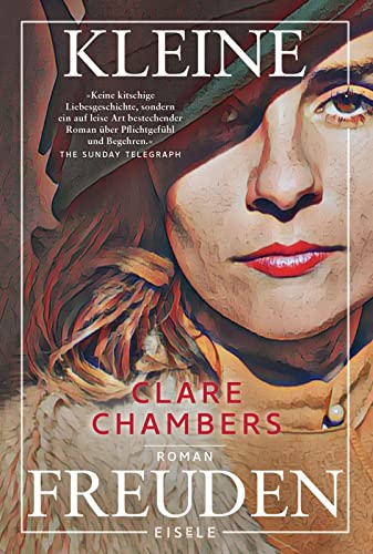 Clare Chambers - Kleine Freuden: Roman Ein hinreißender Roman über Pflichtgefühl und Begehren - Preis vom 09.10.2026 07:28:09 h