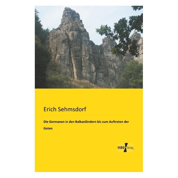Vero Die Germanen in den Balkanländern bis zum Auftreten der Goten (Deutsch, Softcover, Erich Sehmsdorf) (55543477)