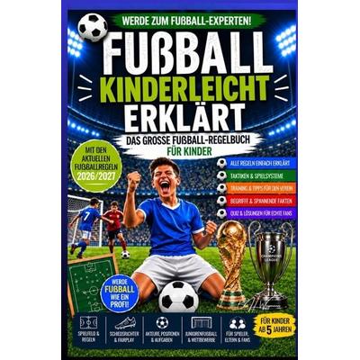 Fußball kinderleicht erklärt, Taschenbuch von B.H. Weymann, Tolino media, 978-3-695-69506-5