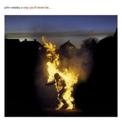 A Way You'll Never Be - John Wesley, CD