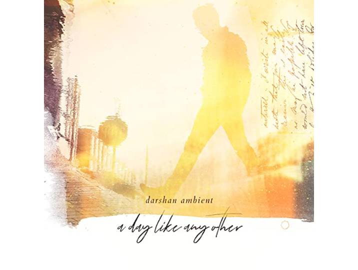 Darshan Ambient - A Day Like Any Other